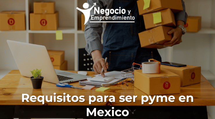 Requisitos para ser pyme en Mexico